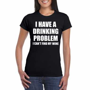 I have a drinking problem fun t shirt zwart dames
