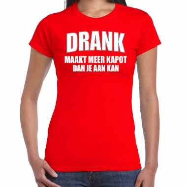 Rood fun t shirt drank maakt meer kapot dan je aan kan dames