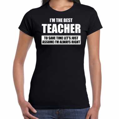 The best teacher always right t shirt cadeau juf zwart dames