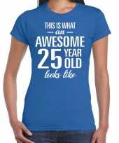 Awesome 25 year verjaardag cadeau t-shirt blauw dames
