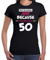 Dont be jealous just because i look this good at 50 t-shirt 50 jaar verjaardag shirt zwart dames