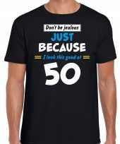 Dont be jealous just because i look this good at 50 t-shirt 50 jaar verjaardag shirt zwart heren