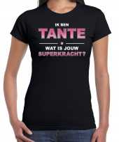 Ik ben tante wat is jouw superkracht t-shirt zwart dames tante cadeau shirt