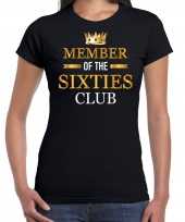 Member of the sixties club t-shirt 60 jaar verjaardag shirt zwart dames
