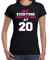 Not everyone looks this good at 20 t-shirt 20 jaar verjaardag shirt zwart dames