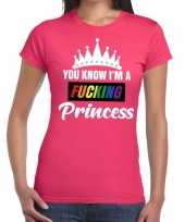 Roze you know i am a fucking princess t-shirt dames