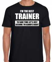 The best trainer always right t-shirt cadeau trainer zwart heren